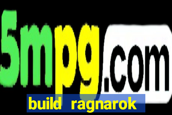 build ragnarok history reborn 1x